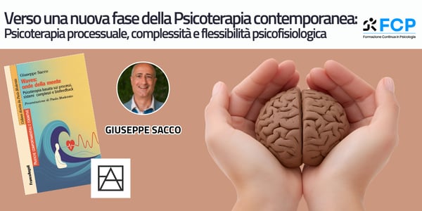 Verso una nuova fase della Psicoterapia contemporanea: Psicoterapia processuale, complessità e flessibilità psicofisiologica