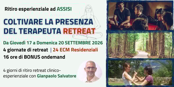 Coltivare la presenza del Terapeuta | Retreat