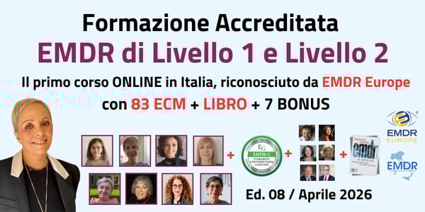 Formazione Accreditata EMDR EUROPE per Adulti di Livello 1 e Livello 2 - Ed.08