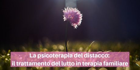 psicoterapia-distacco-trattamento-lutto-terapia-familiare